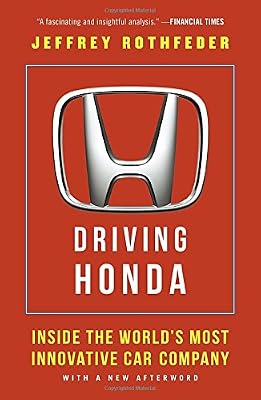 Driving Honda: Inside the World's Most Innovative Car Company