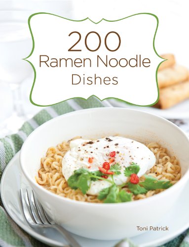 200 Ramen Noodle Dishes by Toni Patrick
