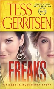 Freaks: A Rizzoli &amp; Isles Short Story: .