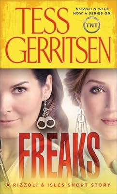 Freaks: A Rizzoli &amp; Isles Short Story: .