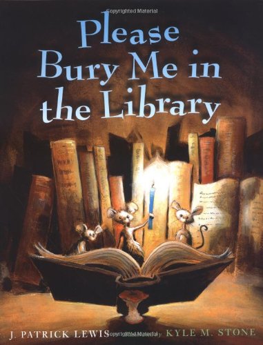 Please Bury Me in the Library by J. Patrick Lewis