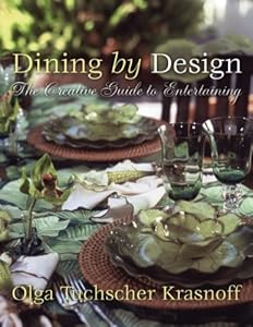 Dining by Design by Olga Tuchscher Krasnoff