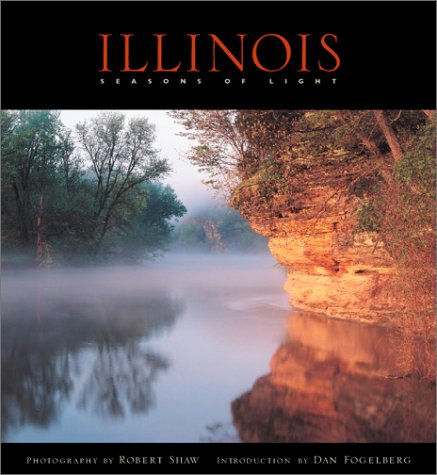 Illinois: Seasons of Light by Robert Shaw