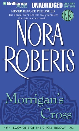 Morrigan's Cross (The Circle Trilogy, Book 1) by Nora Roberts