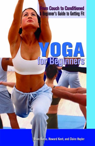 Yoga for Beginners (From Couch to Conditioned: a Beginner's Guide to Getting Fit) by Brian Burns