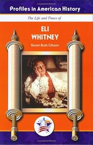 Eli Whitney (Profiles in American History) (Profiles in American History (Mitchell Lane))