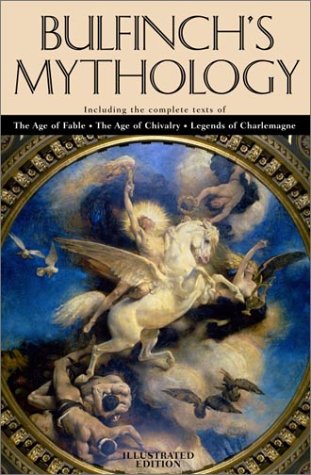 Bulfinch's Mythology by Thomas Bulfinch