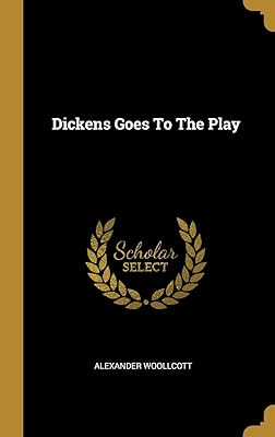 Dickens Goes To The Play