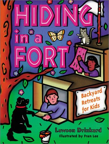 Hiding in a Fort: Backyard Retreats for Kids (Gibbs Smith Jr. Activity)