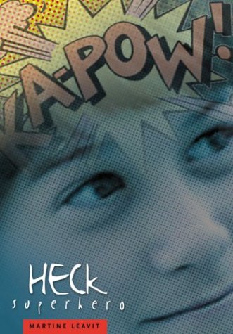 Heck Superhero by Martine Leavitt