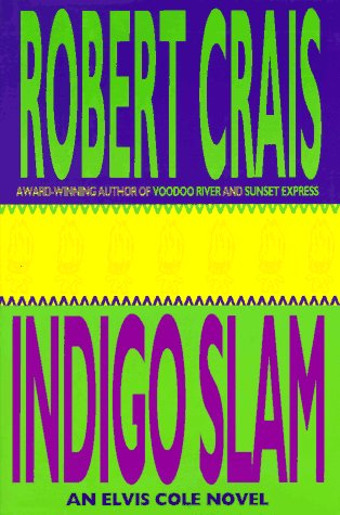 Indigo Slam: An Elvis Cole Novel (Elvis Cole Novels) by Robert Crais