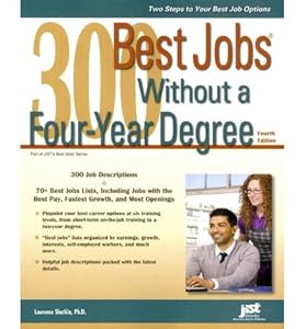300 Best Jobs Without a Four-Year Degree, 4th Ed