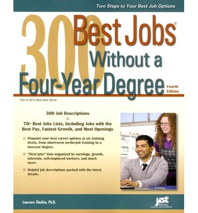 300 Best Jobs Without a Four-Year Degree, 4th Ed by Laurence Shatkin