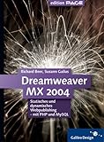 Dreamweaver MX 2004: Statisches und dynamisches Webpublishing - mit PHP und MySQL (Galileo Design) - Richard Beer, Susann Gailus