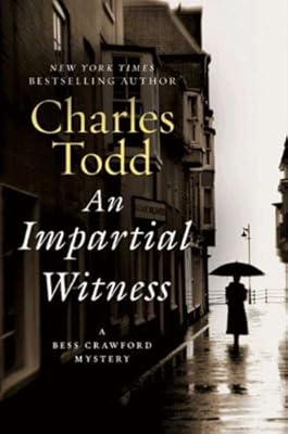 An Impartial Witness: A Bess Crawford Mystery