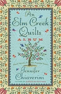 An Elm Creek Quilts Album: The Runaway Quilt/The Quilter's Legacy/The Master Quilter (Elm Creek Quilts Series 4-6)