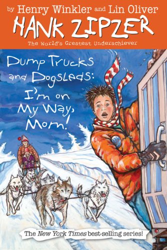 Dump Trucks and Dogsleds #16: I'm on My Way, Mom! by Henry Winkler