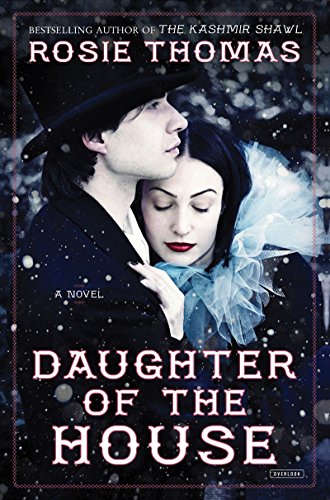 Daughter of the House: A Novel by Rosie Thomas