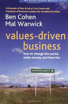Values-Driven Business: How to Change the World, Make Money, and Have Fun (Social Venture Network)