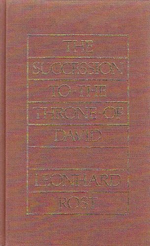 The Succession to the Throne of David (Historic Texts & Interpreters in Biblical Scholarship) by Leonhard Rost