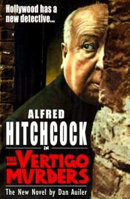 Alfred Hitchcock in the Vertigo Murders (An Alfred Hitchcock Mystery)