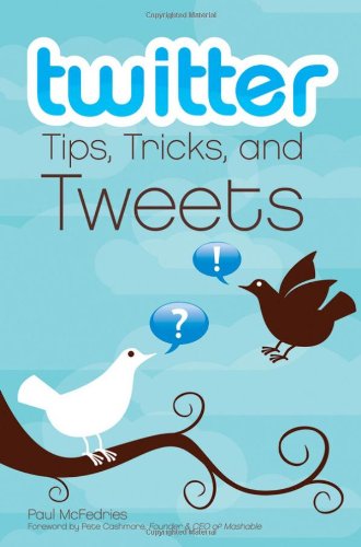 Twitter Tips, Tricks, and Tweets by Paul McFedries