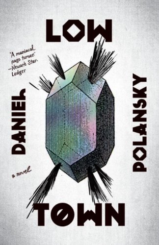 Low Town: A novel by Daniel Polansky