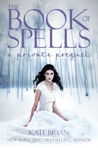 The Book of Spells: A Private Prequel by Kate Brian