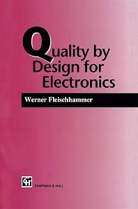 Quality by Design for Electronics (Population and Community Biology) by W. Fleischammer