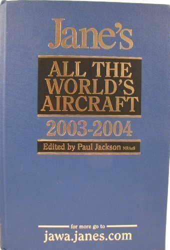 Jane's All the Worlds Aircraft, 2003-2004 by Paul Jackson