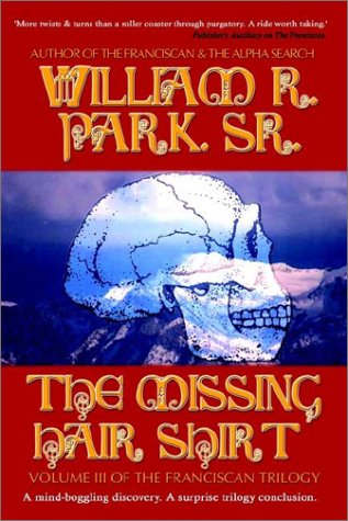 The Missing Hair Shirt: The Franciscan Trilogy by William R. Park