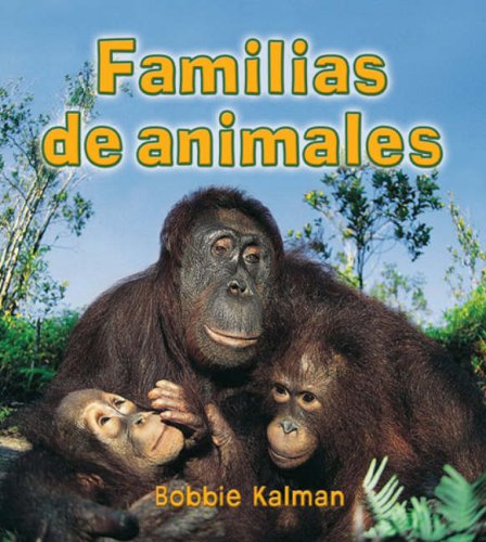 Familias de Animales = Animal Families by Bobbie Kalman