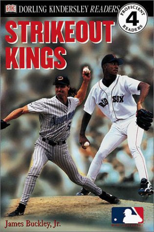 DK Readers: MLB Strikeout Kings by James Buckley, Jr.
