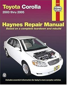 Toyota Corolla, 2003 Thru 2005 (Haynes Repair Manual)