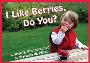 I Like Berries, Do You? by Marjorie W. Pitzer