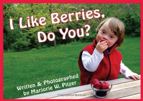 I Like Berries, Do You? by Marjorie W. Pitzer