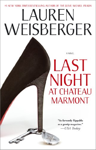 Last Night at Chateau Marmont: A Novel by Lauren Weisberger