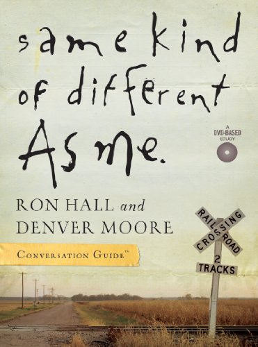 Same Kind of Different As Me Conversation Guide by Ron Hall