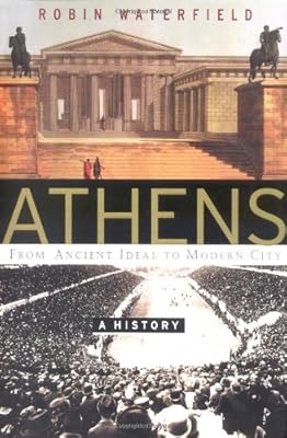 Athens: A History, From Ancient Ideal To Modern City