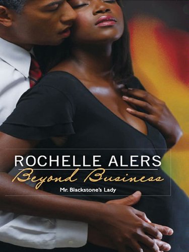 Beyond Business (The Blackstones of Virginia) by Rochelle Alers