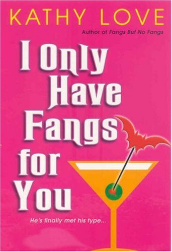 I Only Have Fangs for You (The Young Brothers, Book 3) by Kathy Love