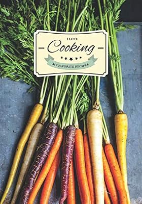 I Love Cooking - My favorite recipes: All the recipes you like in your own cookbook