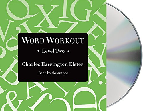 Word Workout, Level Two: Building a Muscular Vocabulary in 10 Easy Steps by Charles Harrington Elster
