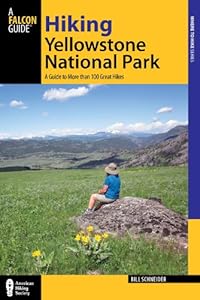 Hiking Yellowstone National Park, 3rd: A Guide to More than 100 Great Hikes (Regional Hiking Series)