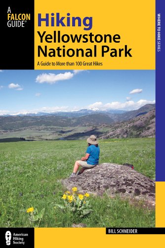 Hiking Yellowstone National Park, 3rd: A Guide to More than 100 Great Hikes (Regional Hiking Series) by Bill Schneider