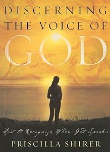 Discerning the Voice of God: How to Recognize When God Speaks