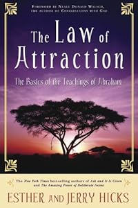The Law of Attraction: The Basics of the Teachings of Abraham