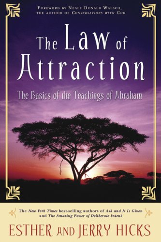 The Law of Attraction: The Basics of the Teachings of Abraham by Esther Hicks
