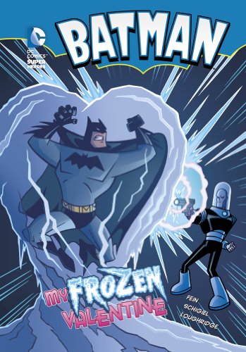 Batman: My Frozen Valentine by Eric Fein