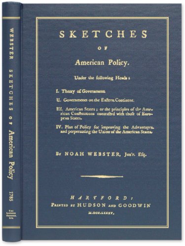Sketches of American Policy. by Noah Webster